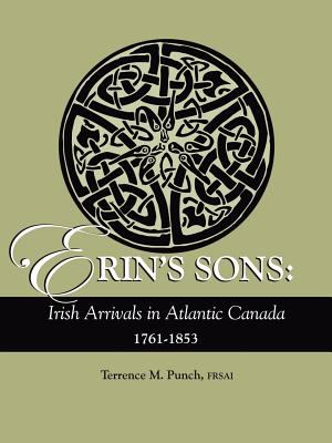 Erin's sons : Irish arrivals in Atlantic Canada, 1761-1853 cover image