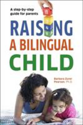 Raising a bilingual child : a step-by-step guide for parents cover image