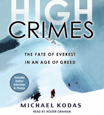High crimes [the fate of Everest in an age of greed] cover image