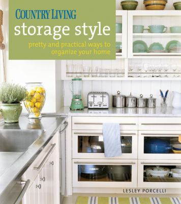 Country Living storage style : pretty and practical ways to organize your home cover image