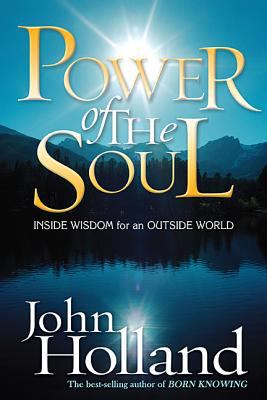 Power of the soul : inside wisdom for an outside world cover image