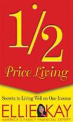 1/2 price living : secrets to living well on one income cover image