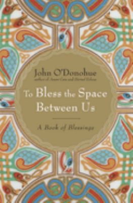 To bless the space between us : a book of blessings cover image