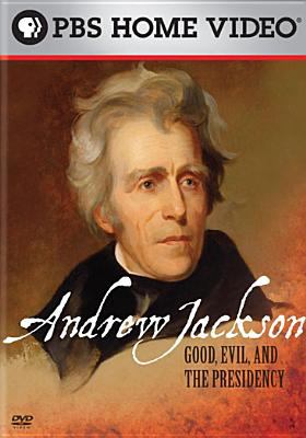 Andrew Jackson good, evil & the presidency cover image