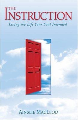 The instruction : living the life your soul intended cover image