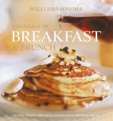 Essentials of breakfast & brunch : recipes, menus, and ideas for delicious morning meals cover image