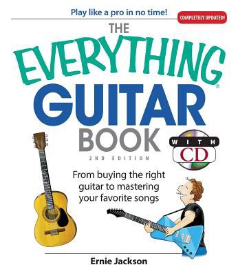 The everything guitar book : from buying the right guitar to mastering your favorite songs cover image