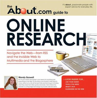 The About.com guide to online research : navigate the Web--from RSS and the invisible Web to multimedia and the blogosphere cover image