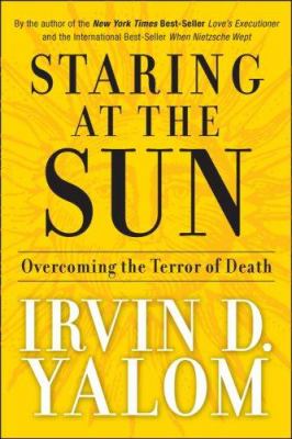 Staring at the sun : overcoming the terror of death cover image