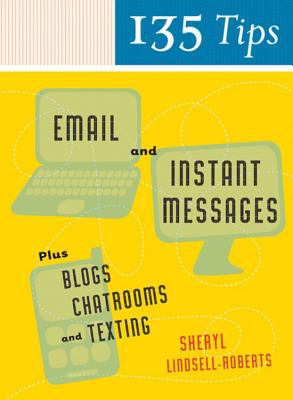 135 tips on email and instant messages : plus blogs, chatrooms, and texting cover image