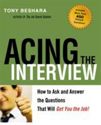Acing the interview : how to ask and answer the questions that will get you the job cover image