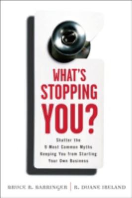 What's stopping you? : shatter the 9 most common myths keeping you from starting your own business cover image