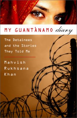 My Guantánamo diary : the detainees and the stories they told me cover image