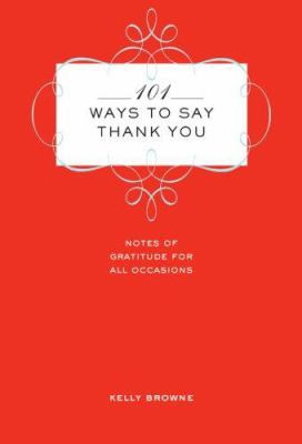 101 ways to say thank-you : notes of gratitude for all occasions cover image