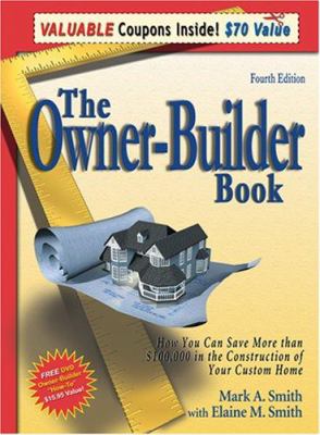 The owner-builder book : how you can save more than $100,000 in the construction of your custom home cover image