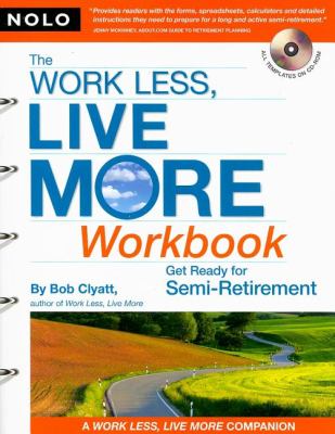 The work less, live more workbook : get ready for semi-retirement cover image