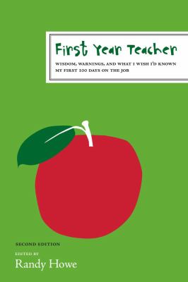 First year teacher : wisdom, warnings, and what I wished I'd known my first 100 days on the job cover image