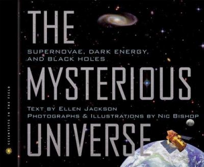 The mysterious universe : supernovae, dark energy, and black holes cover image
