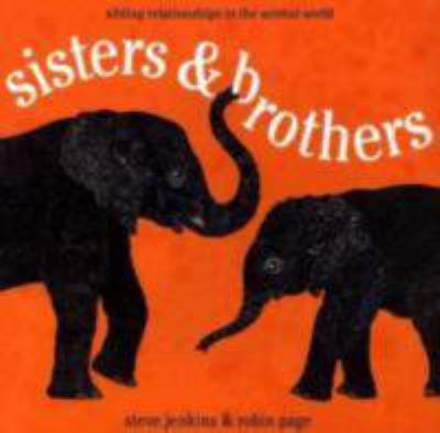 Sisters & brothers : sibling relationships in the animal world cover image