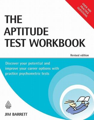 The aptitude test workbook : discover your potential and improve your career options with practice psychometric tests cover image