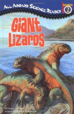Giant lizards : by Ginjer L. Clarke ; illustrated by Michael Rothman cover image