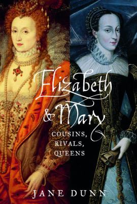 Elizabeth and Mary : cousins, rivals, queens cover image