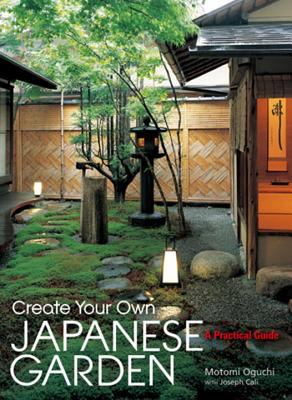 Create your own Japanese garden : a practical guide cover image