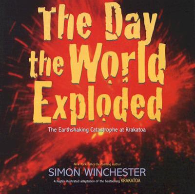 The day the world exploded : the earthshaking catastrophe at Krakatoa cover image