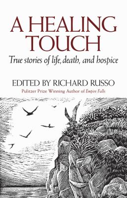 A healing touch : true stories of life, death, and hospice cover image