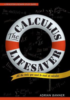 The calculus lifesaver : all the tools you need to excel at calculus cover image