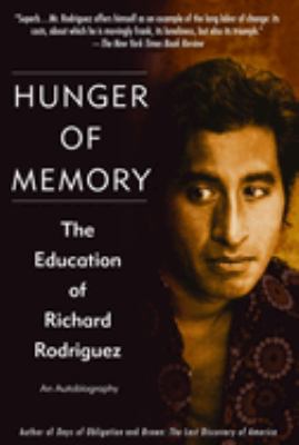 Hunger of memory : the education of Richard Rodriguez : an autobiography cover image