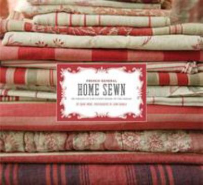 French general : home sewn 30 projects for every room in the house cover image