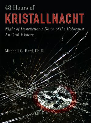 48 hours of Kristallnacht : night of destruction/dawn of the Holocaust : an oral history cover image