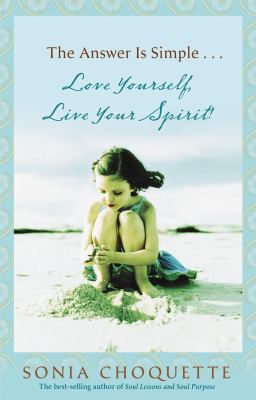The answer is simple-- : love yourself, live your spirit! cover image