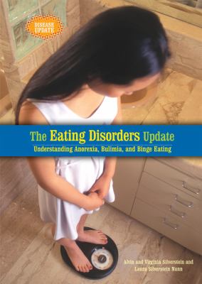 The eating disorders update : understanding anorexia, bulimia, and binge eating cover image