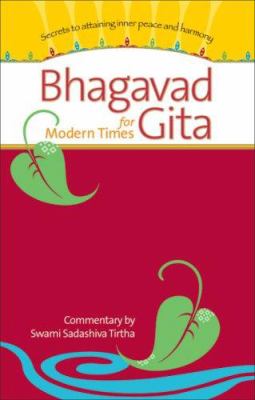 Bhagavad Gita for modern times : secrets to attaining inner peace & harmony cover image