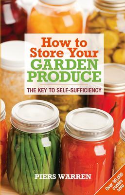 How to store your garden produce : the key to self-sufficiency cover image