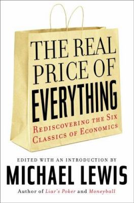 The real price of everything : rediscovering the six classics of economics cover image
