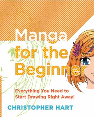 Manga for the beginner : everything you need to know to get started right away! cover image