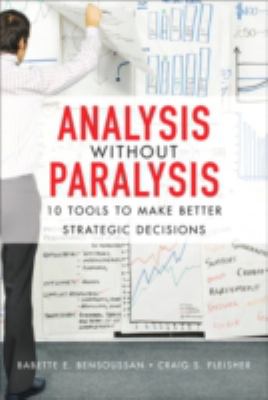 Analysis without paralysis : 10 tools to make better strategic decisions cover image