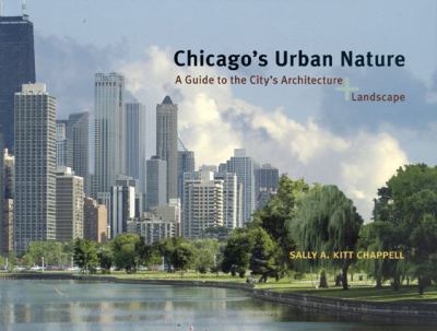 Chicago's urban nature : a guide to the city's architecture + landscape cover image