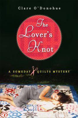 The lover's knot : a Someday Quilts mystery cover image