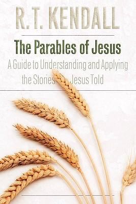 The parables of Jesus : a guide to understanding and applying the stories Jesus told cover image