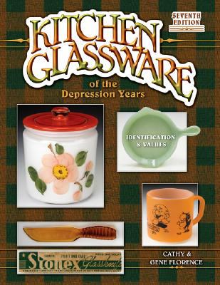 Kitchen glassware of the Depression years : identification & values cover image