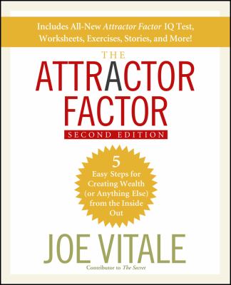 The attractor factor : 5 easy steps for creating wealth (or anything else) from the inside out cover image