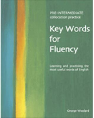 Key words for fluency : Pre-intermediate collocation practice : learning and practising the most useful words of English cover image