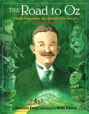 The road to Oz : twists, turns, bumps, and triumphs in the life of L. Frank Baum cover image