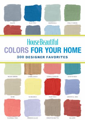 House beautiful colors for your home : 300 designer favorites cover image