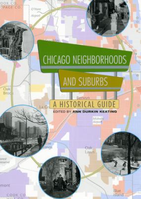 Chicago neighborhoods and suburbs : a historical guide cover image