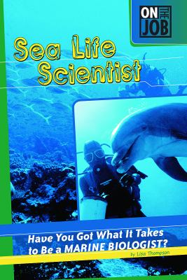 Sea life scientist : have you got what it takes to be a marine biologist? cover image